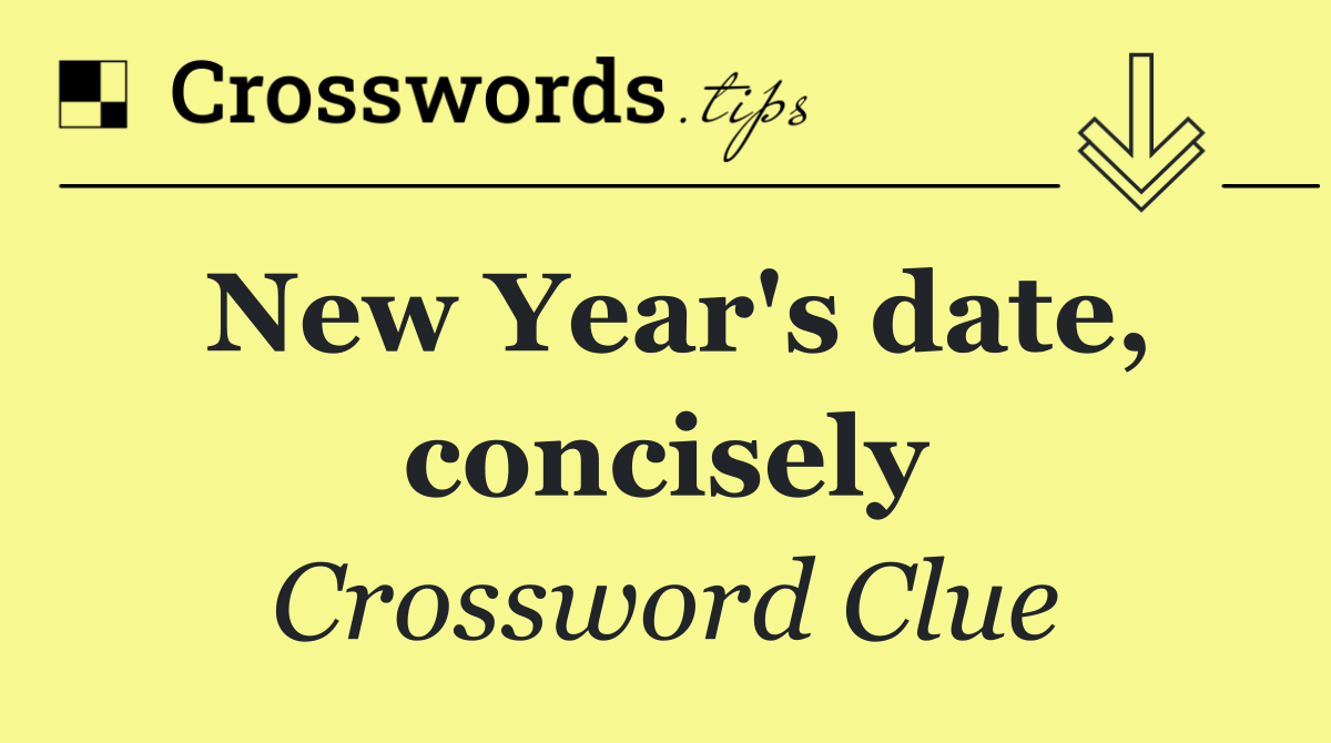 New Year's date, concisely