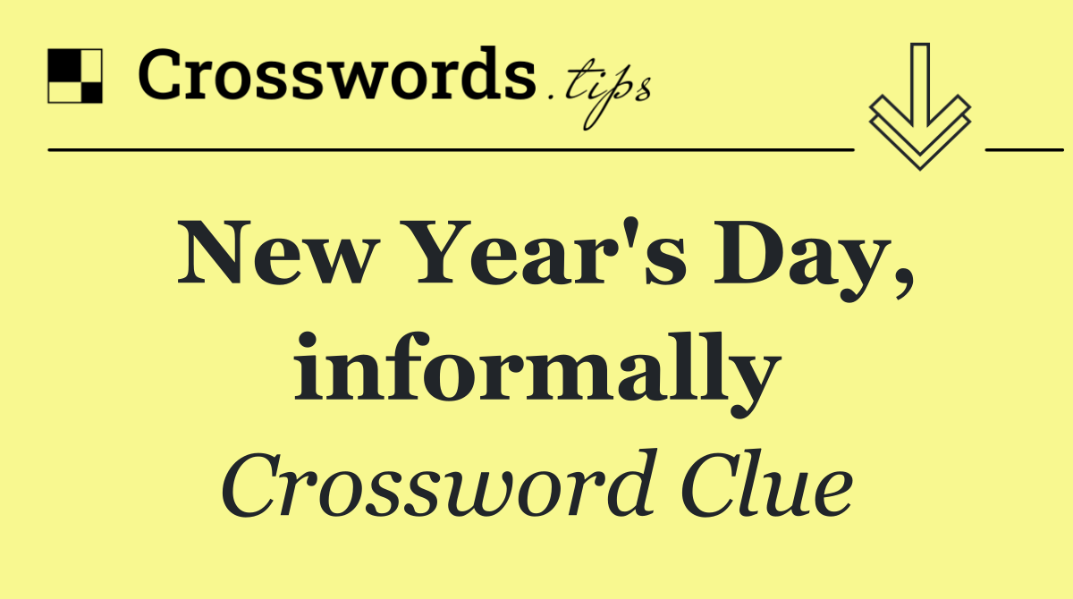 New Year's Day, informally