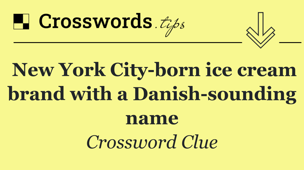 New York City born ice cream brand with a Danish sounding name