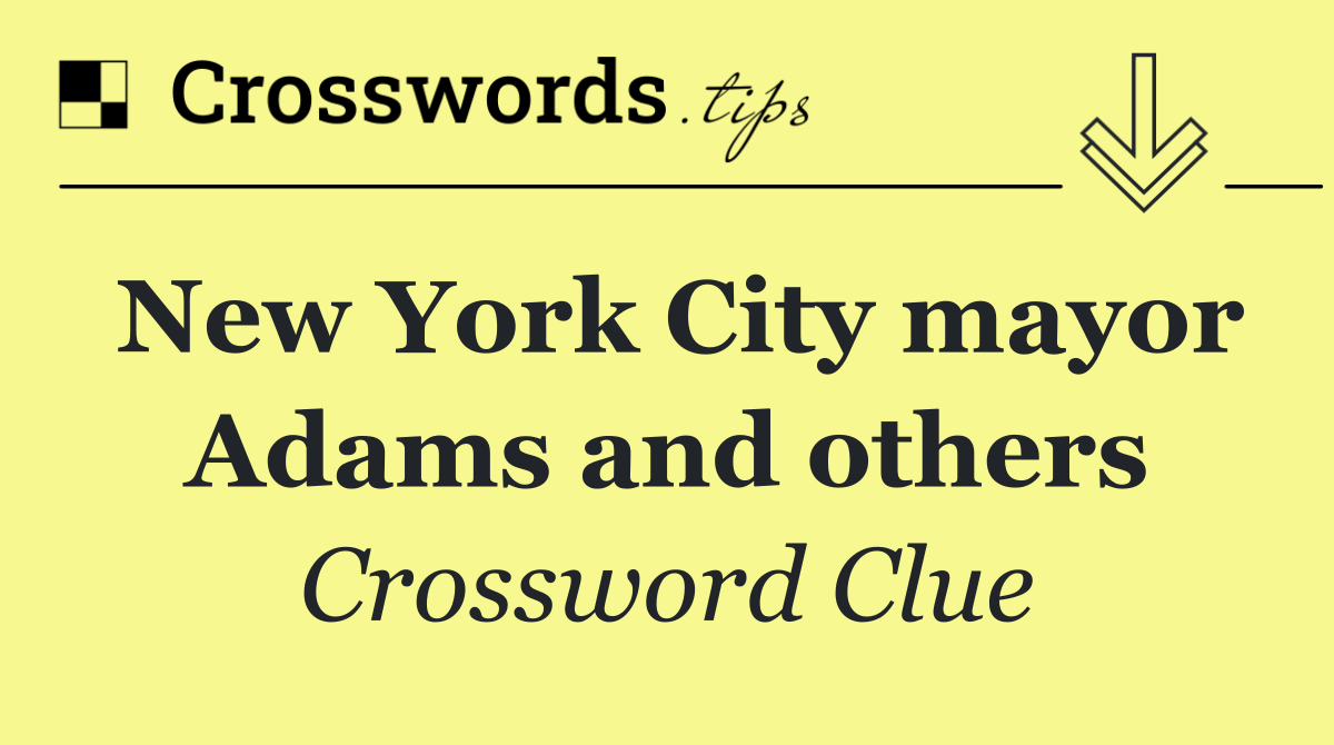 New York City mayor Adams and others