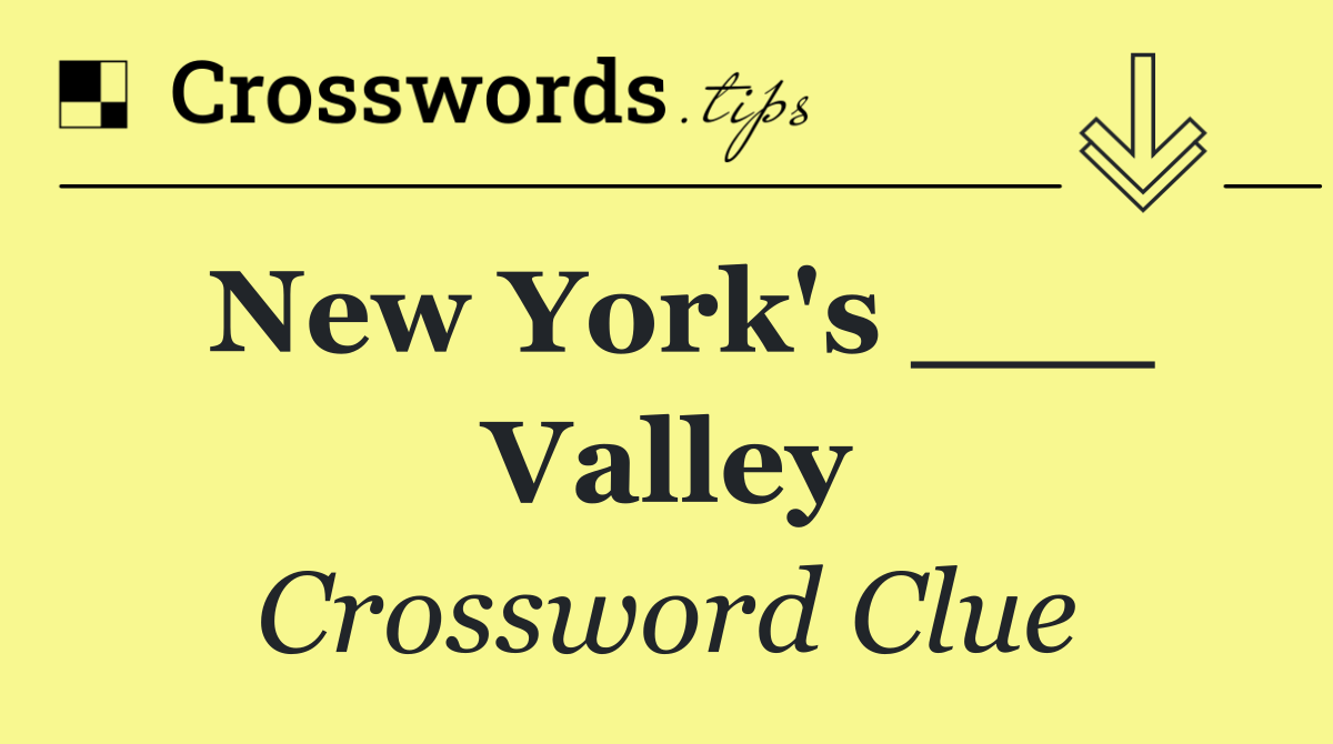 New York's ___ Valley