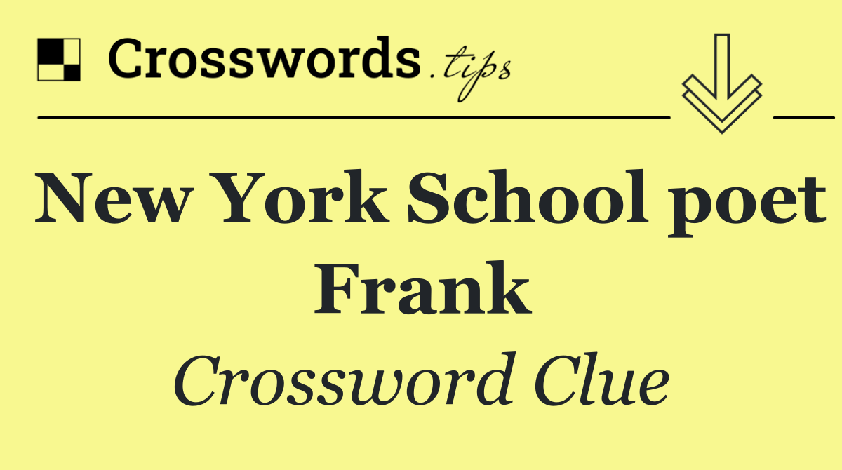 New York School poet Frank