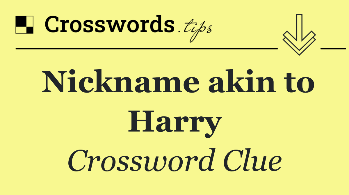 Nickname akin to Harry