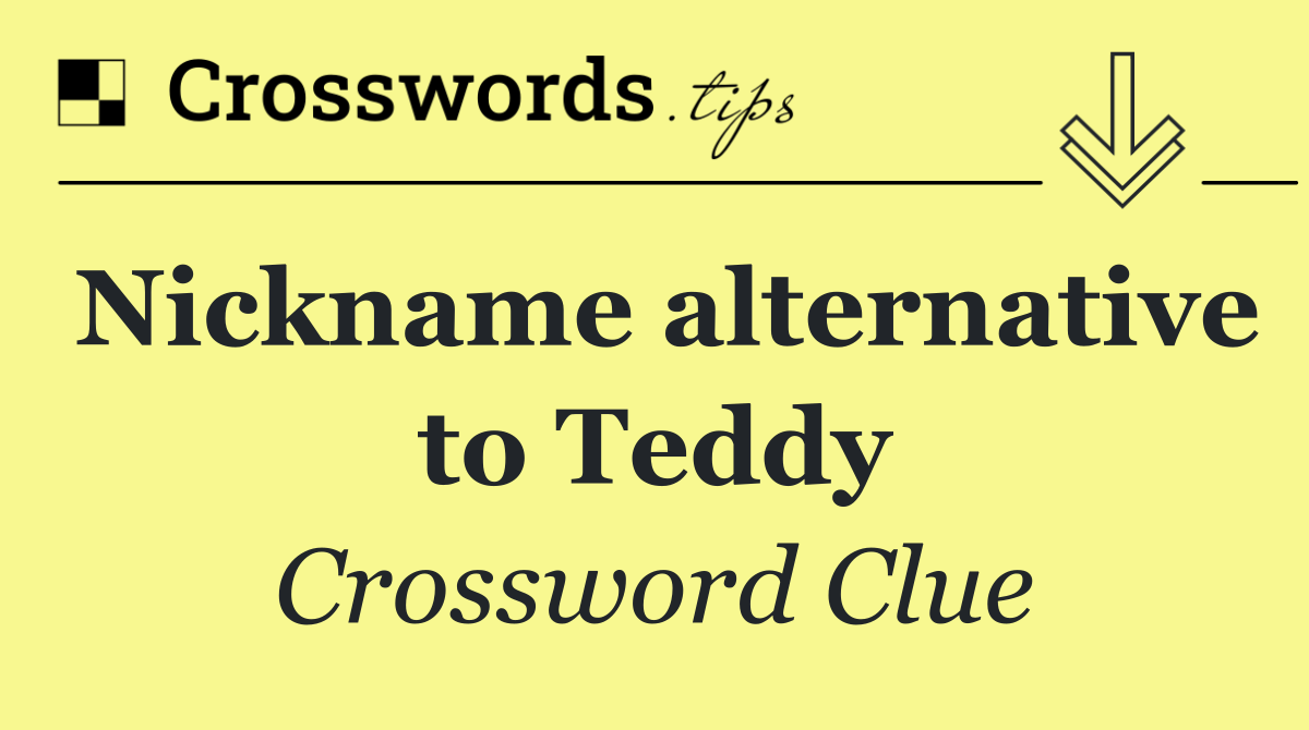 Nickname alternative to Teddy