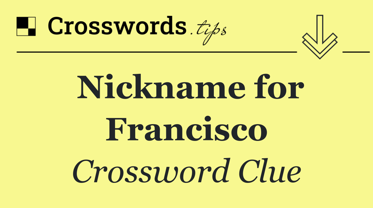 Nickname for Francisco