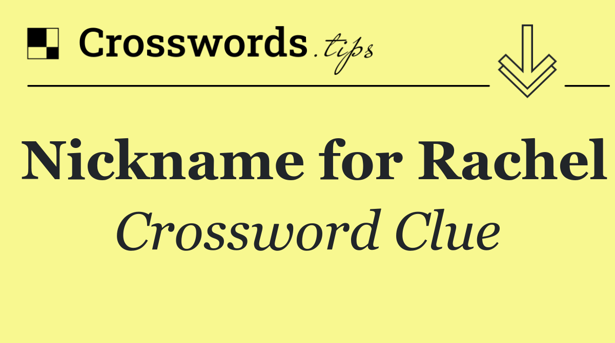 Nickname for Rachel