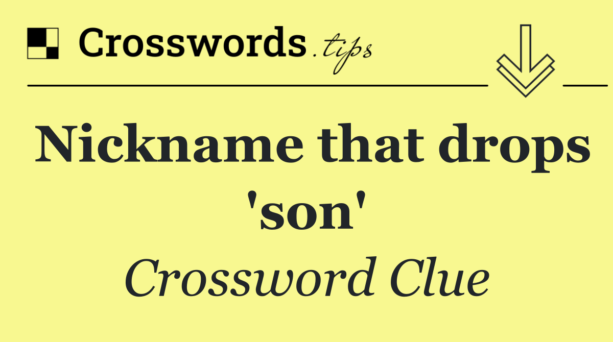 Nickname that drops 'son'