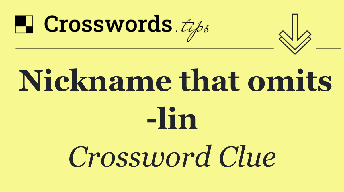 Nickname that omits  lin