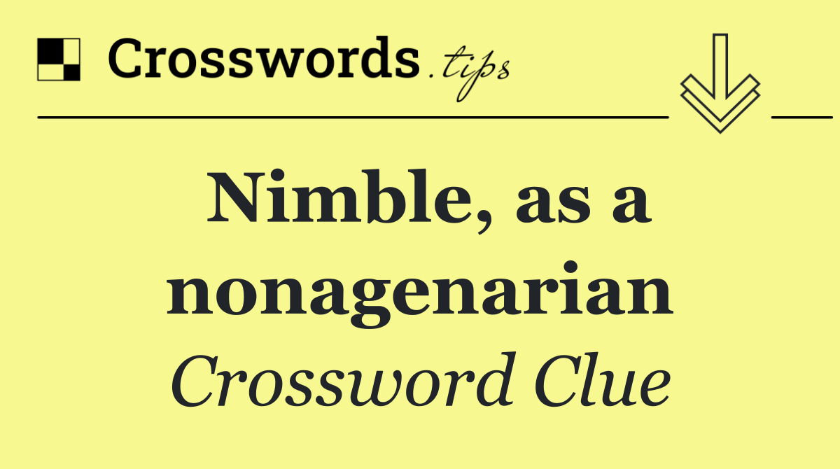 Nimble, as a nonagenarian