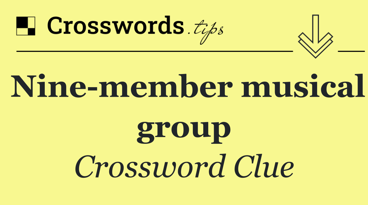Nine member musical group