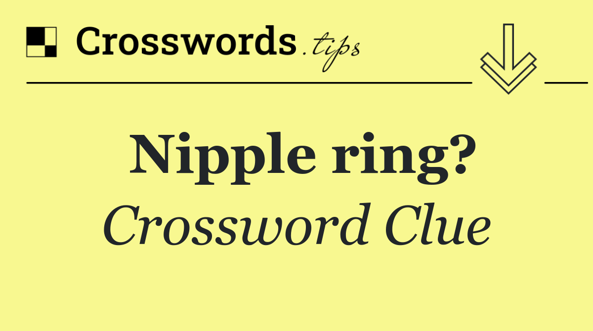 Nipple ring?