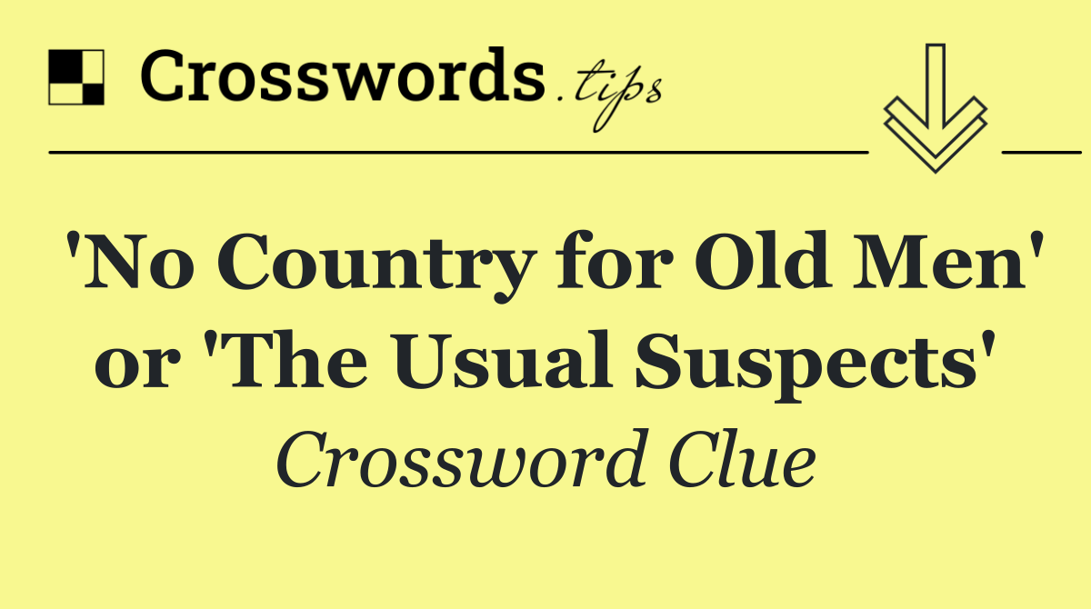 'No Country for Old Men' or 'The Usual Suspects'