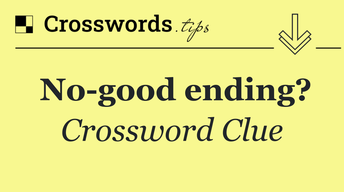 No good ending?