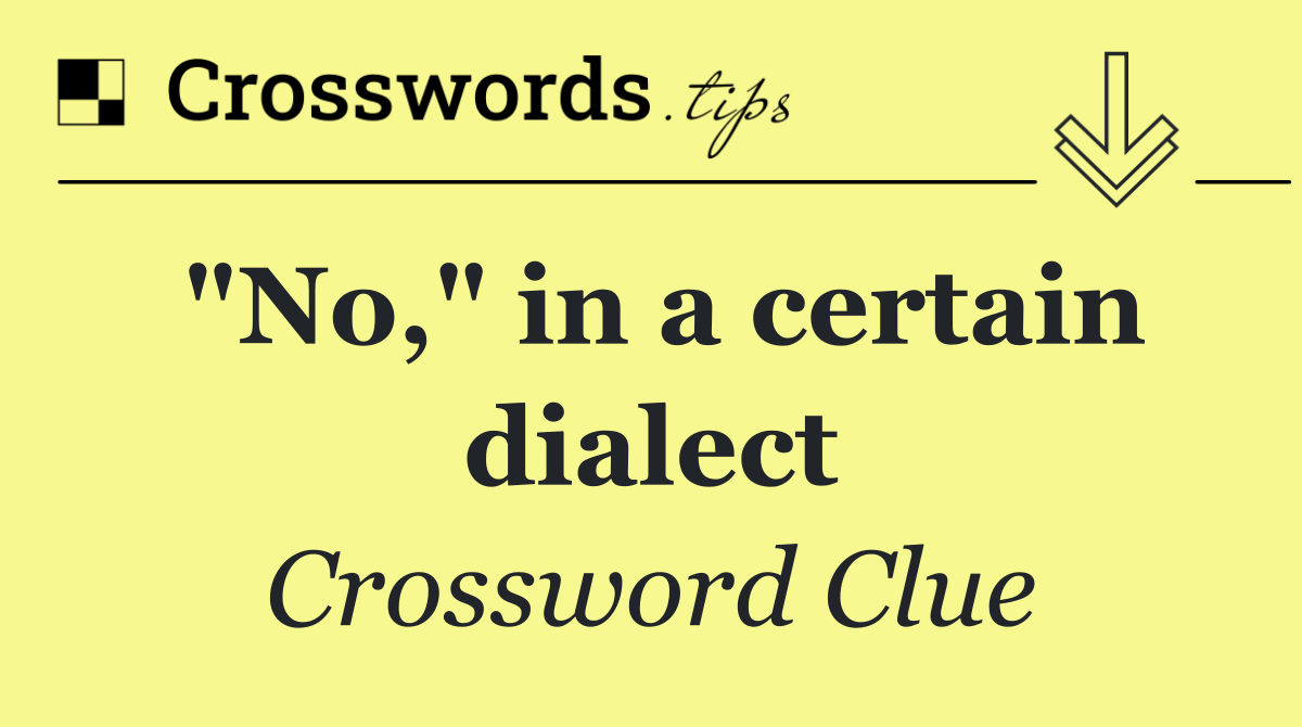 "No," in a certain dialect