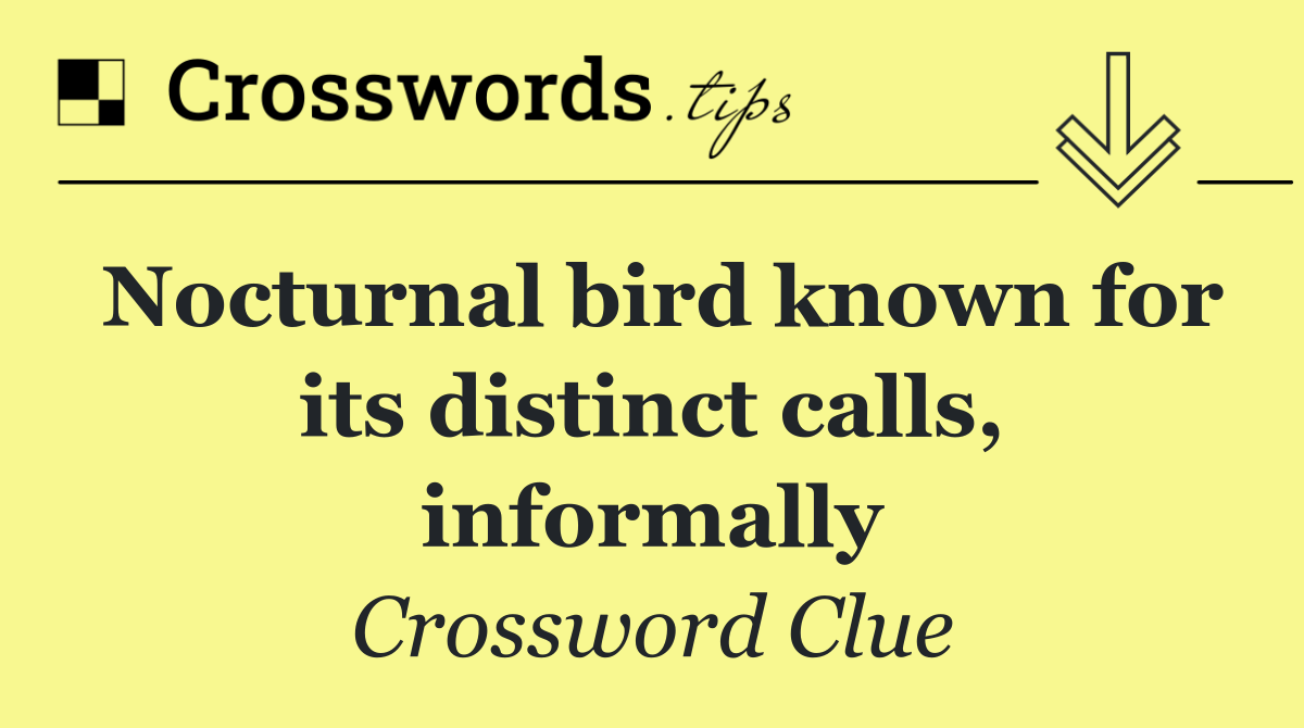 Nocturnal bird known for its distinct calls, informally