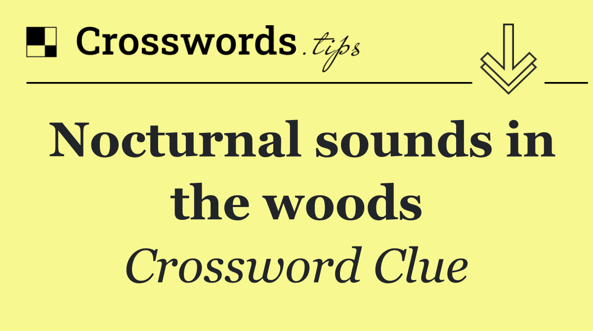 Nocturnal sounds in the woods