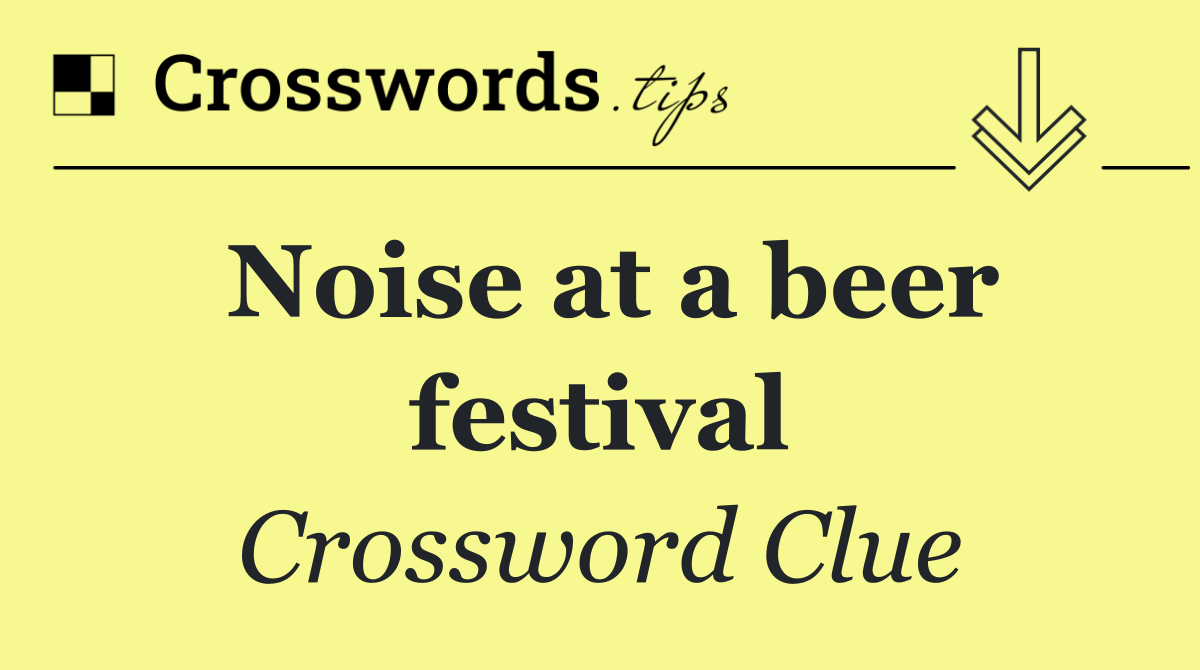 Noise at a beer festival