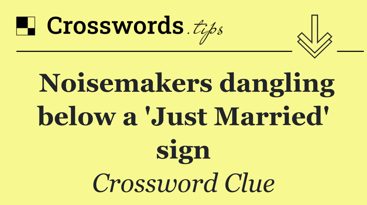 Noisemakers dangling below a 'Just Married' sign