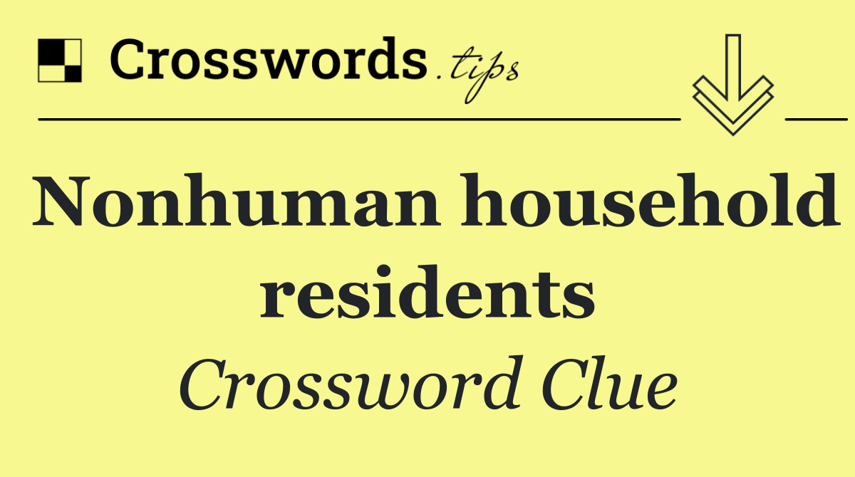 Nonhuman household residents