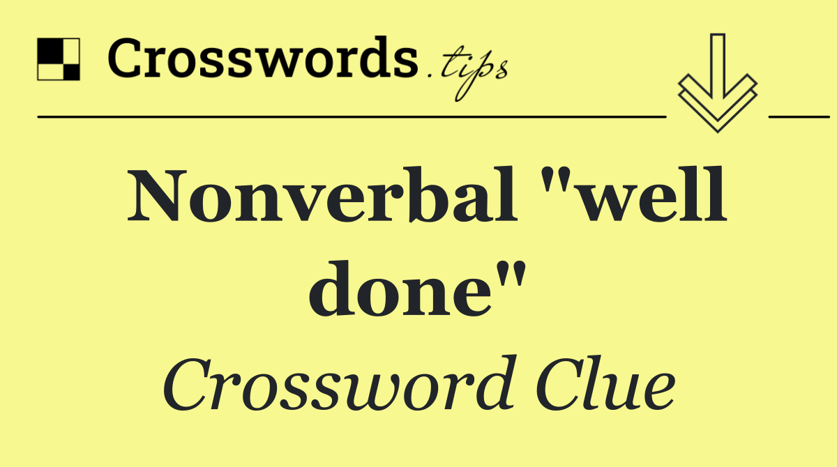 Nonverbal "well done"