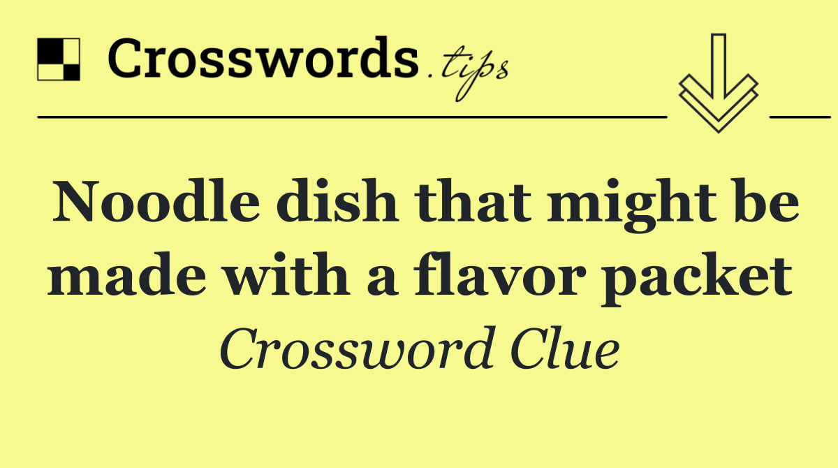 Noodle dish that might be made with a flavor packet