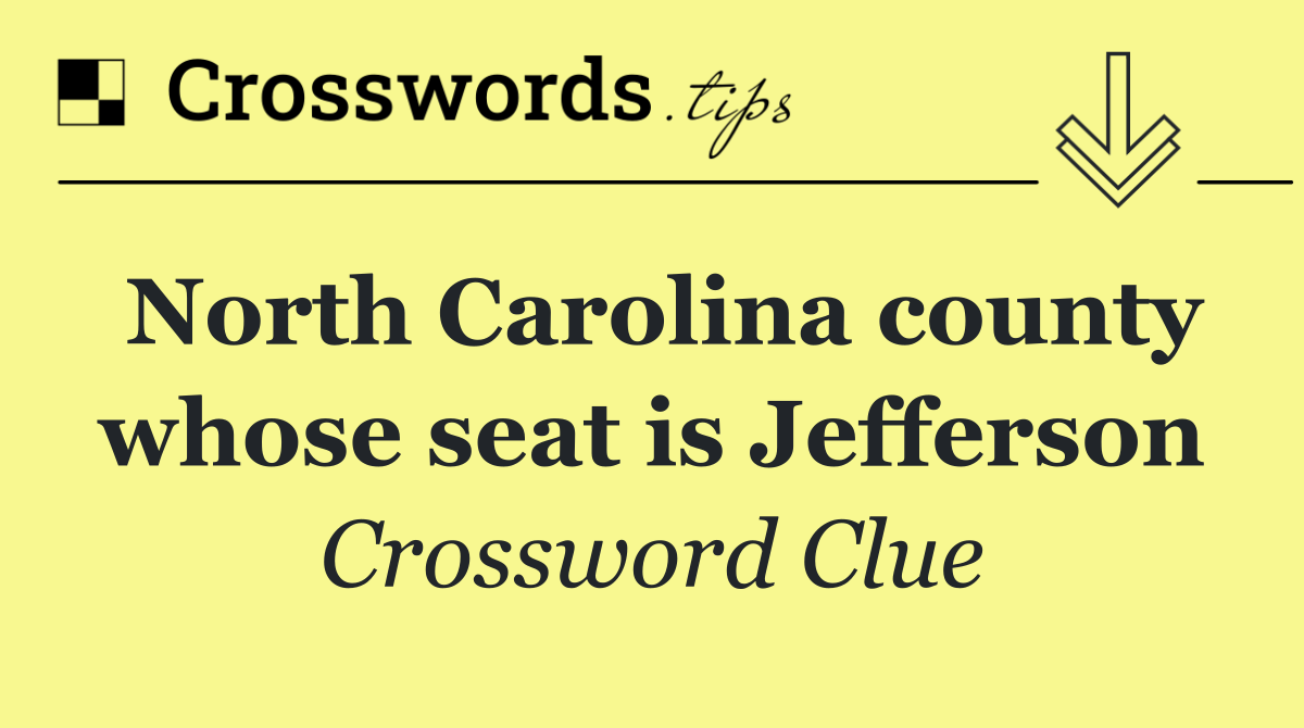 North Carolina county whose seat is Jefferson