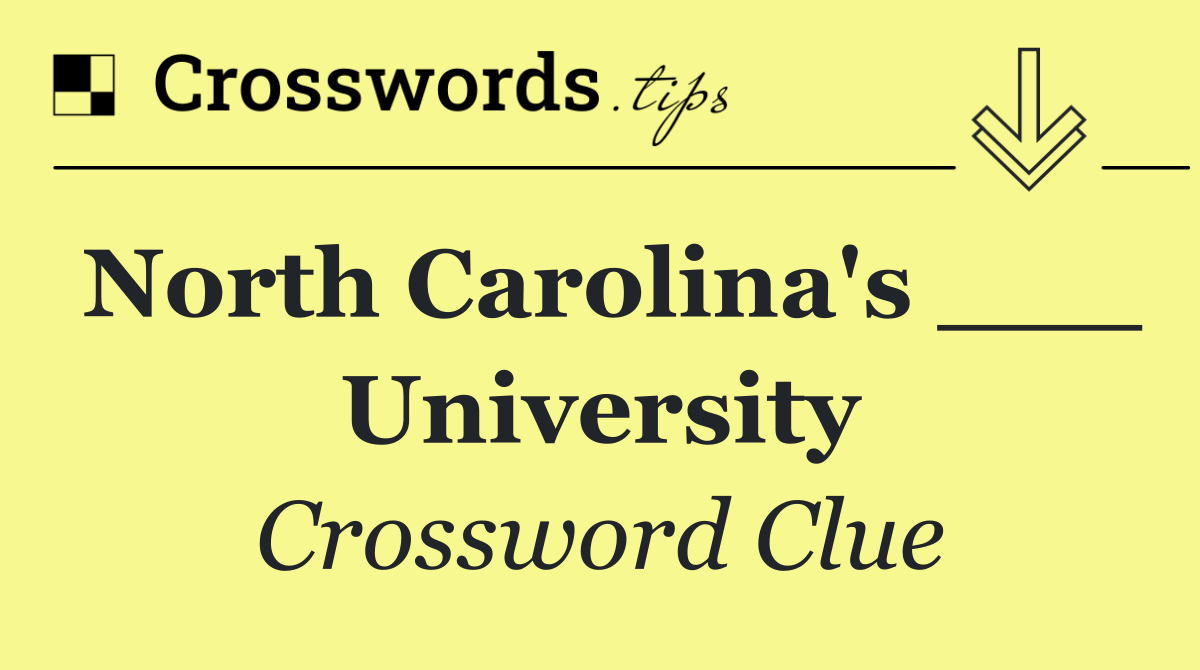 North Carolina's ___ University