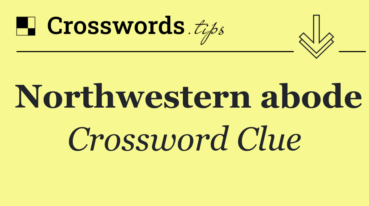 Northwestern abode