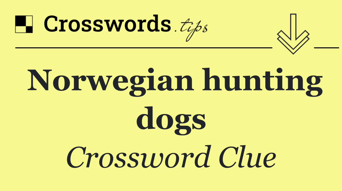 Norwegian hunting dogs