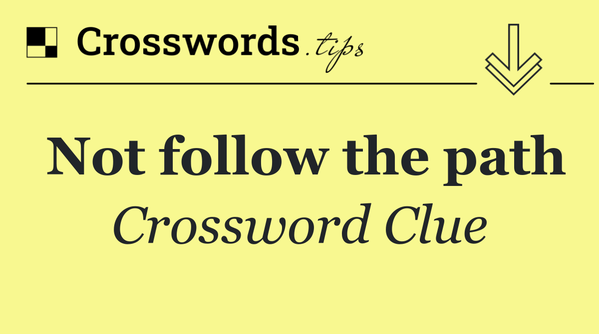 Not follow the path