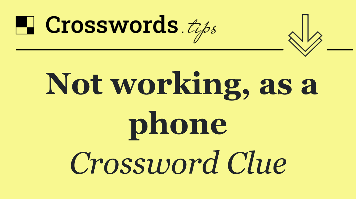 Not working, as a phone
