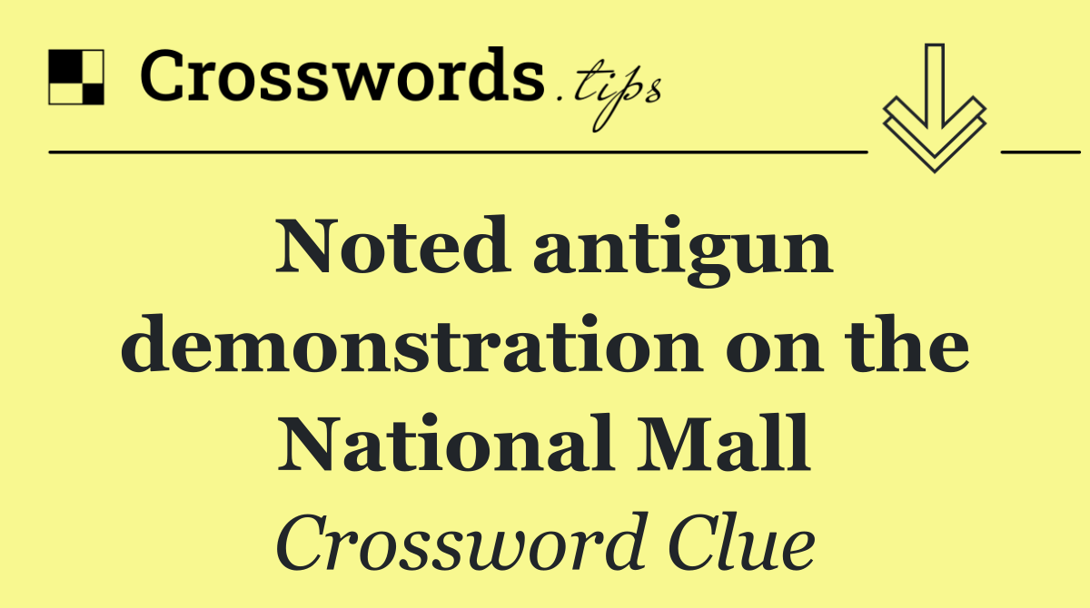 Noted antigun demonstration on the National Mall