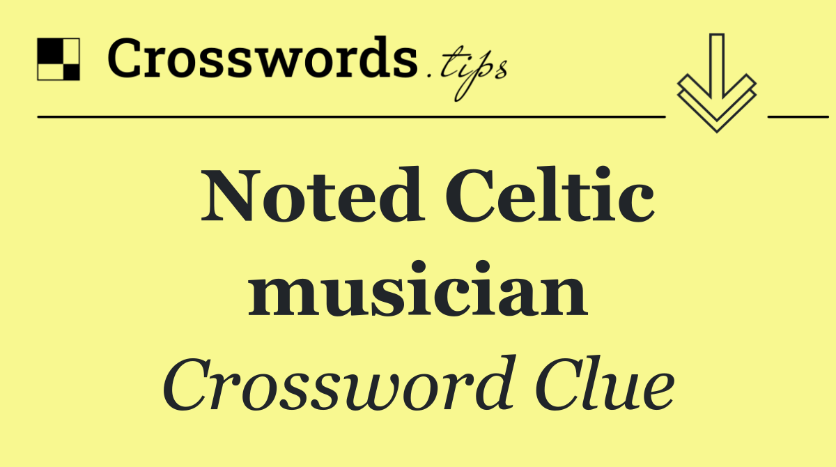 Noted Celtic musician