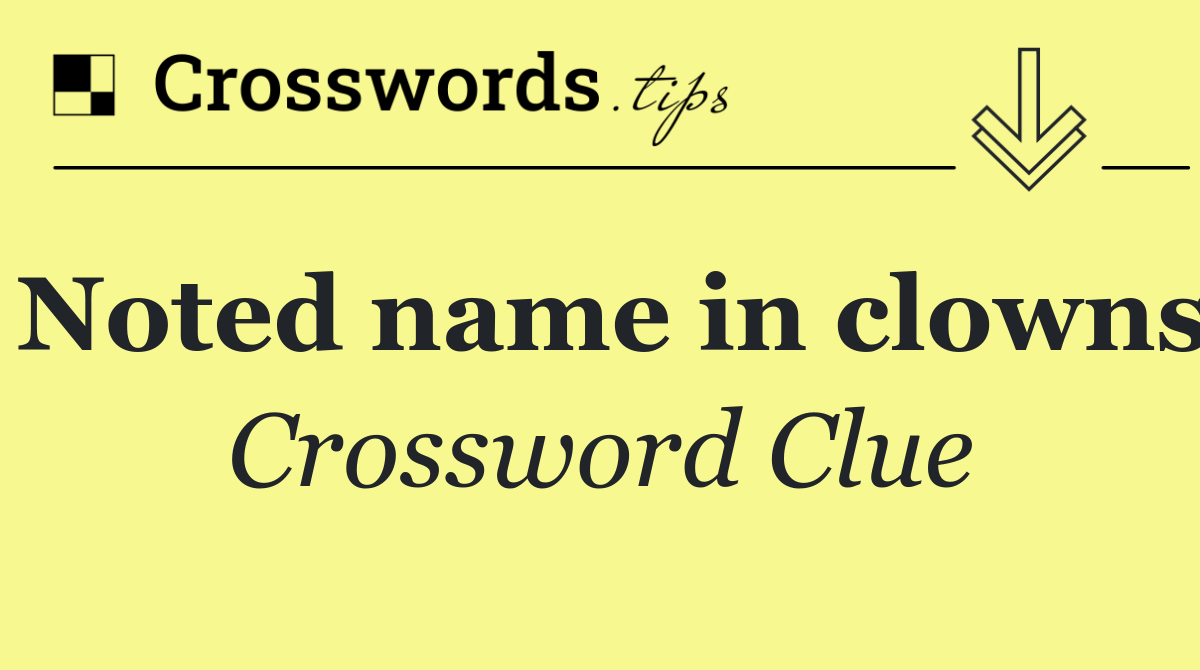 Noted name in clowns