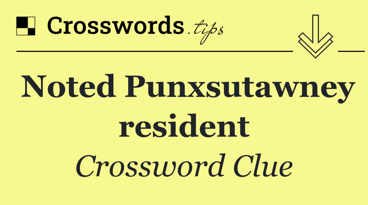 Noted Punxsutawney resident