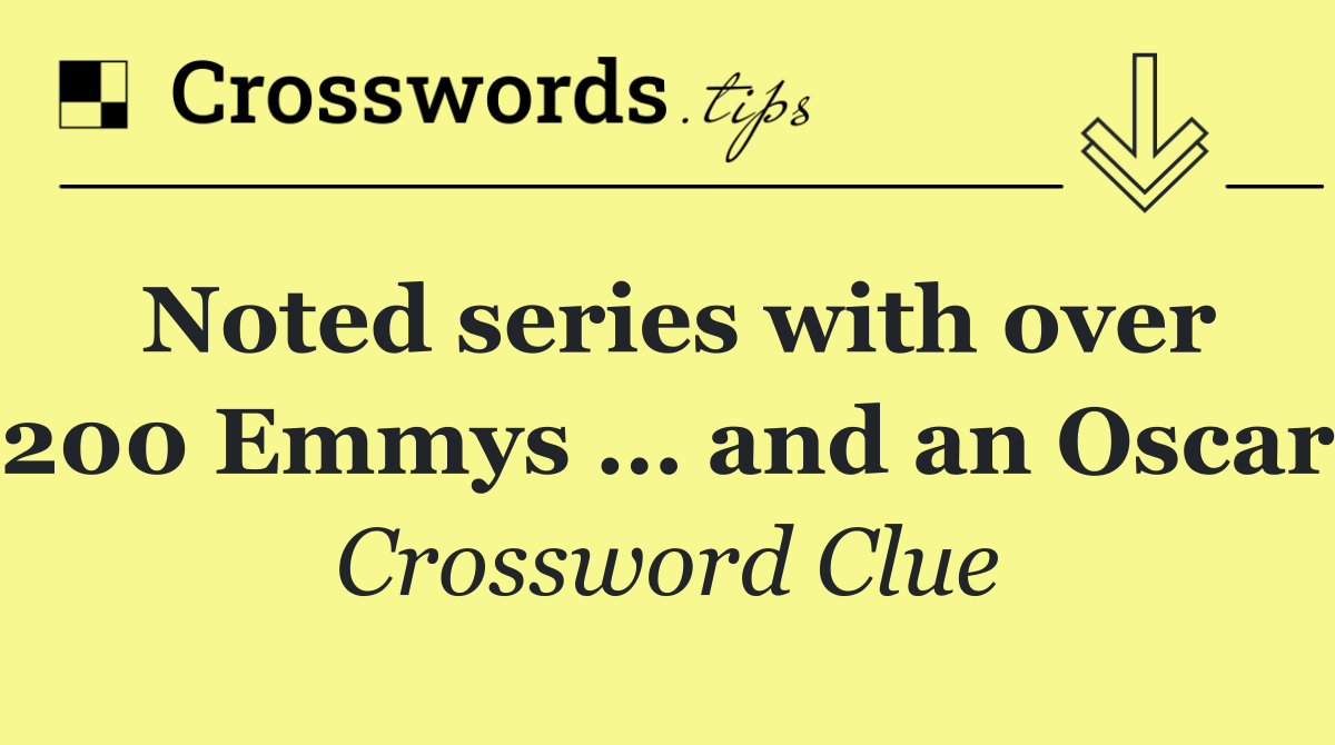Noted series with over 200 Emmys … and an Oscar