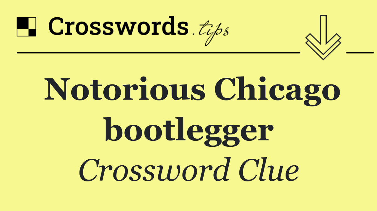 Notorious Chicago bootlegger