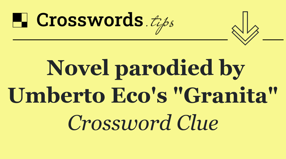 Novel parodied by Umberto Eco's "Granita"
