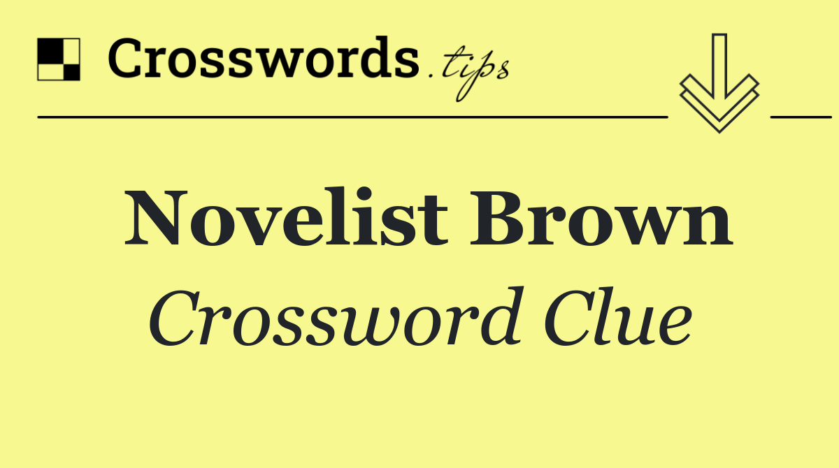 Novelist Brown