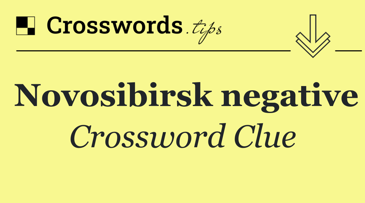 Novosibirsk negative