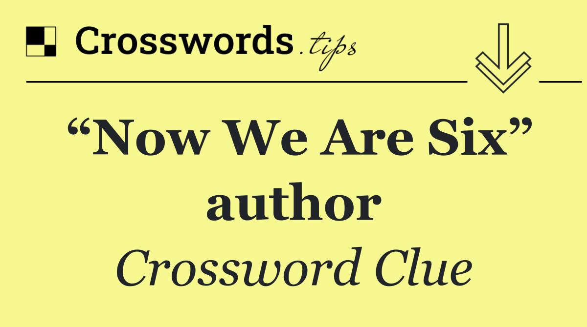 “Now We Are Six” author