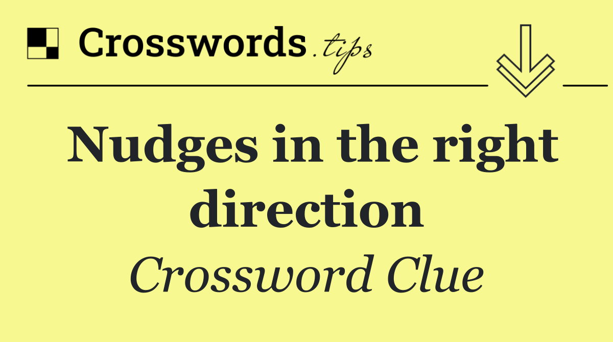 Nudges in the right direction