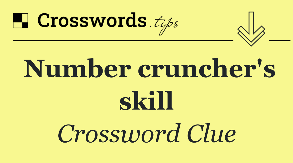 Number cruncher's skill