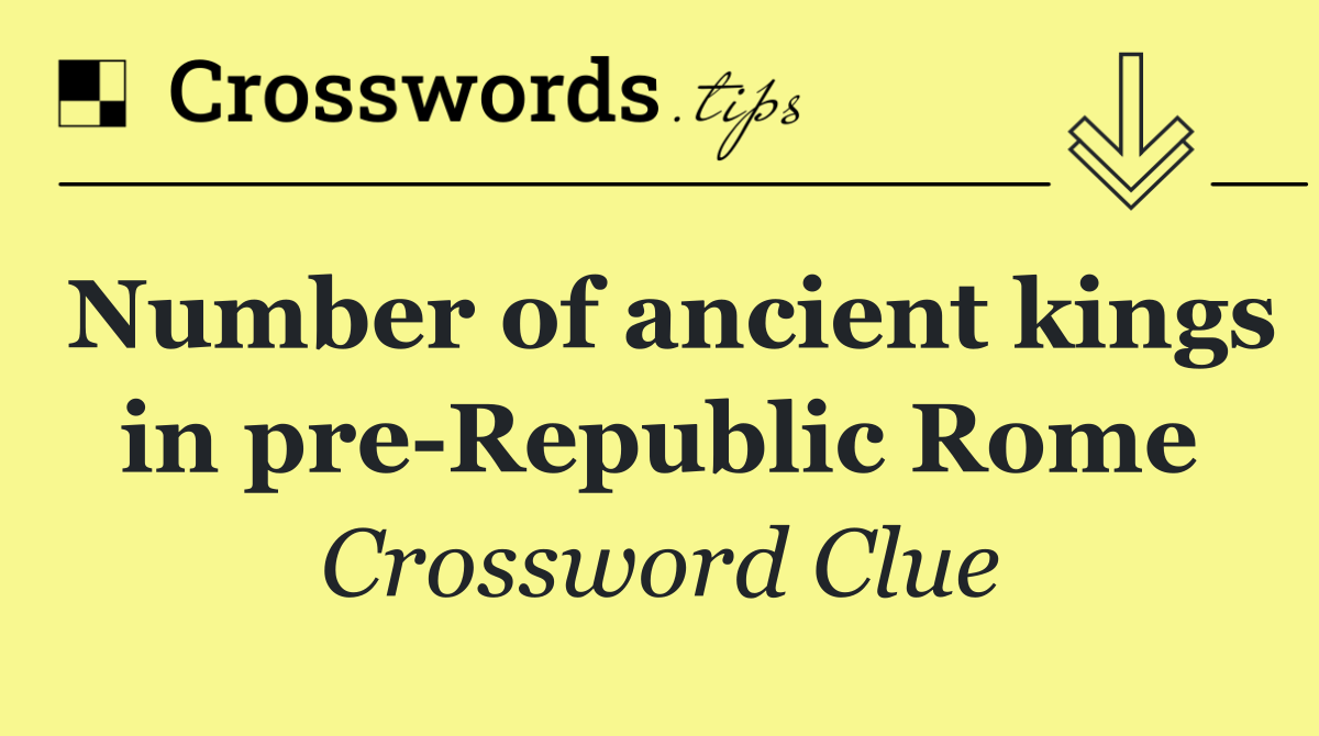Number of ancient kings in pre Republic Rome