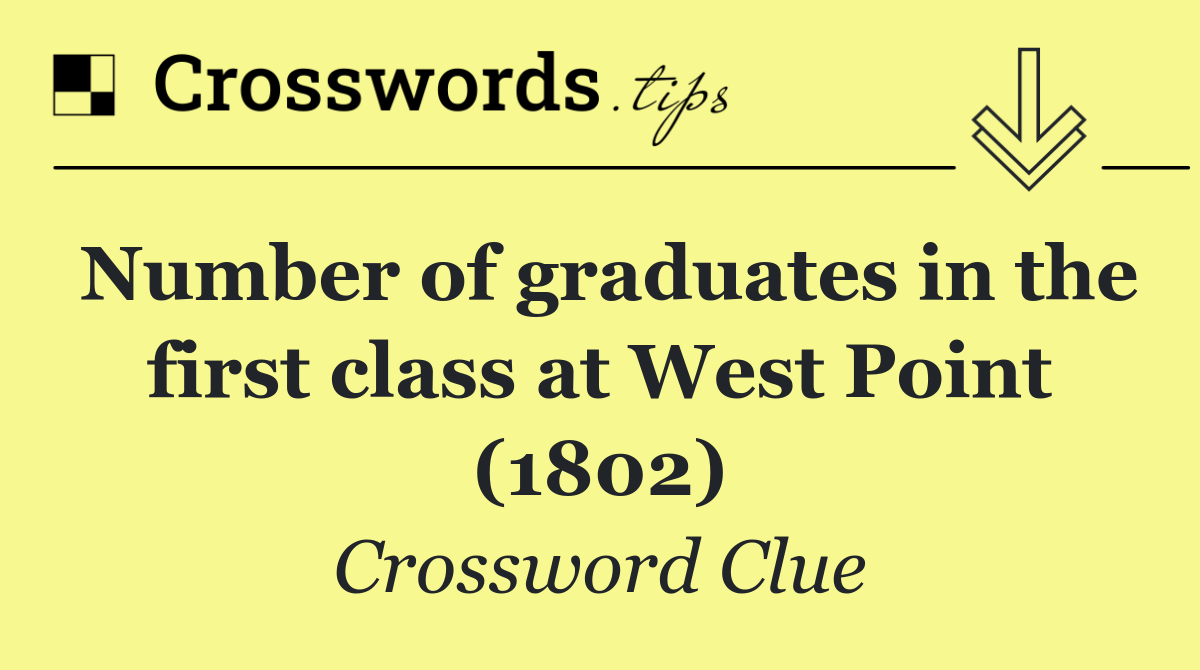 Number of graduates in the first class at West Point (1802)
