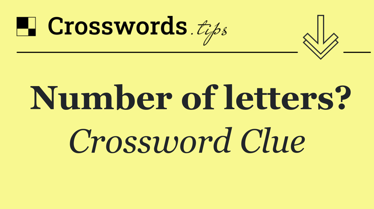 Number of letters?