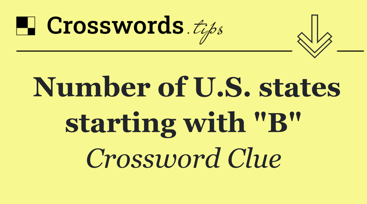 Number of U.S. states starting with "B"