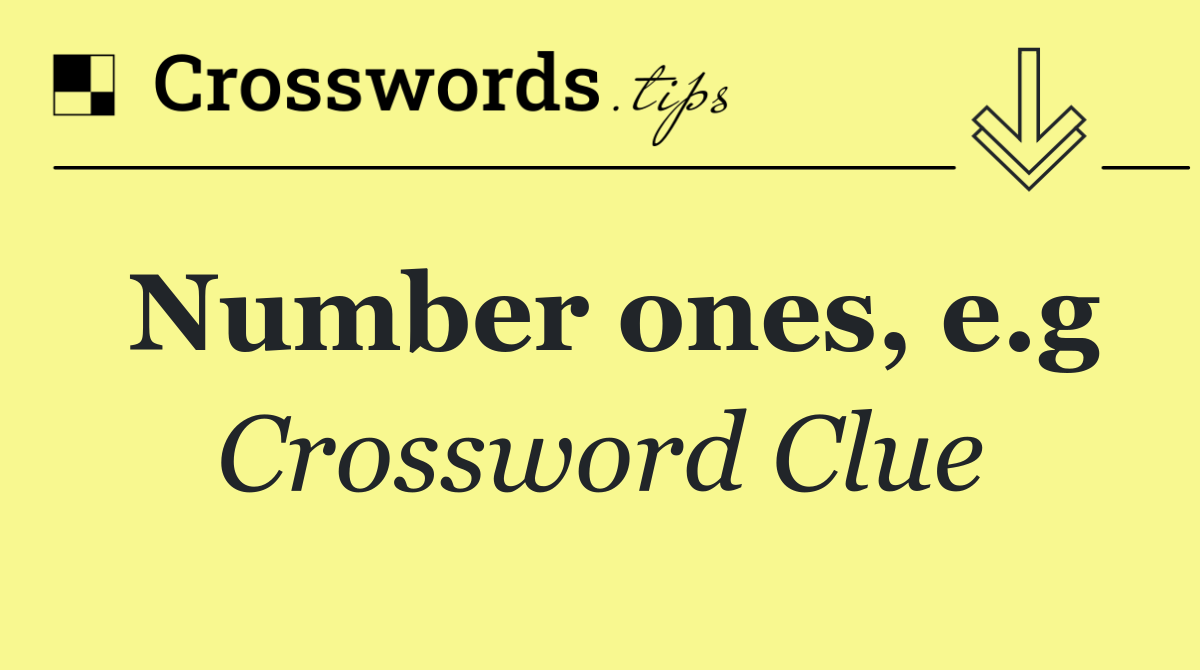 Number ones, e.g