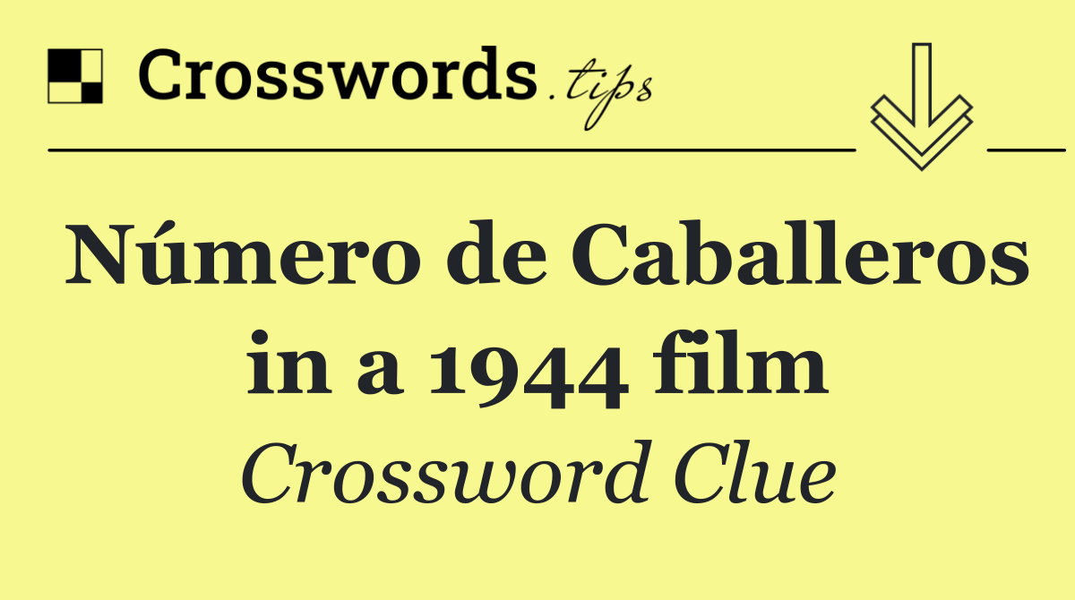 Número de Caballeros in a 1944 film