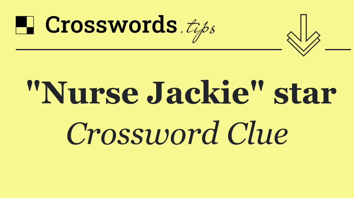 "Nurse Jackie" star